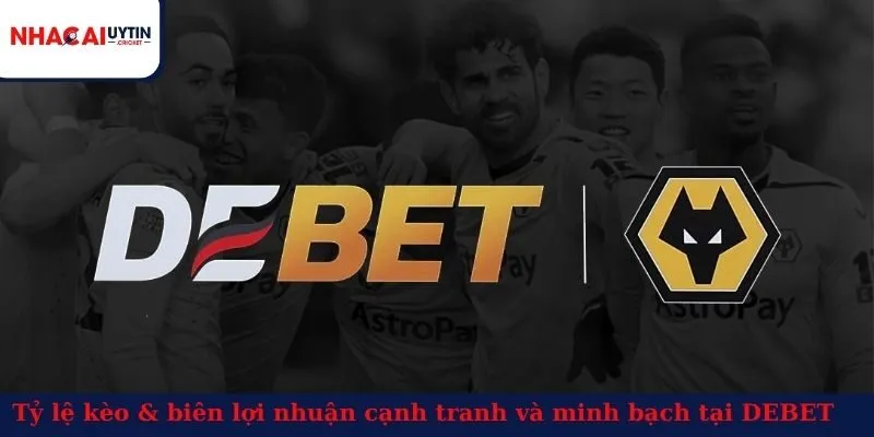 Điểm nổi bật của nhà cái DEBET